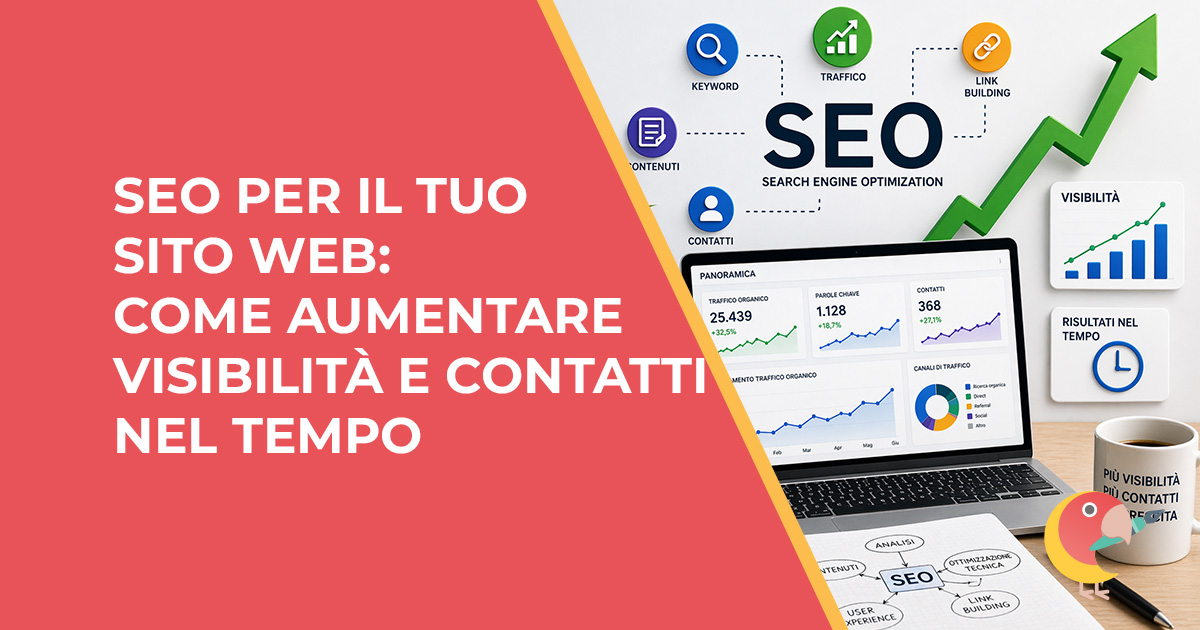 SEO per il tuo sito web come aumentare visibilità e contatti nel tempo